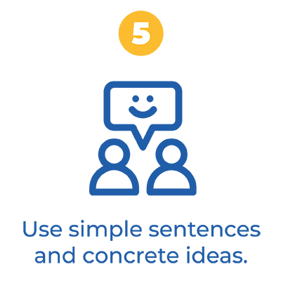 5 Use simple sentences and concrete ideas