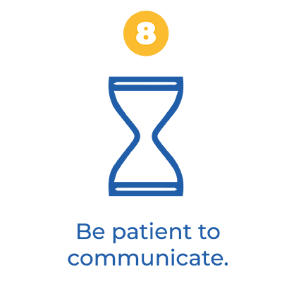 8 Be patient to communicate